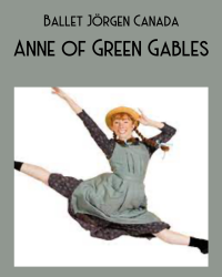 Ballet Jörgen: Anne of Green Gables – CAPITOL SEASON