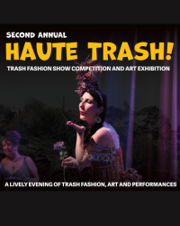 Haute Trash! Trash Fashion Show Competition and Art Exhibition 2.0